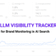 Top LLM Visibility Trackers for Brand Monitoring in AI Search
